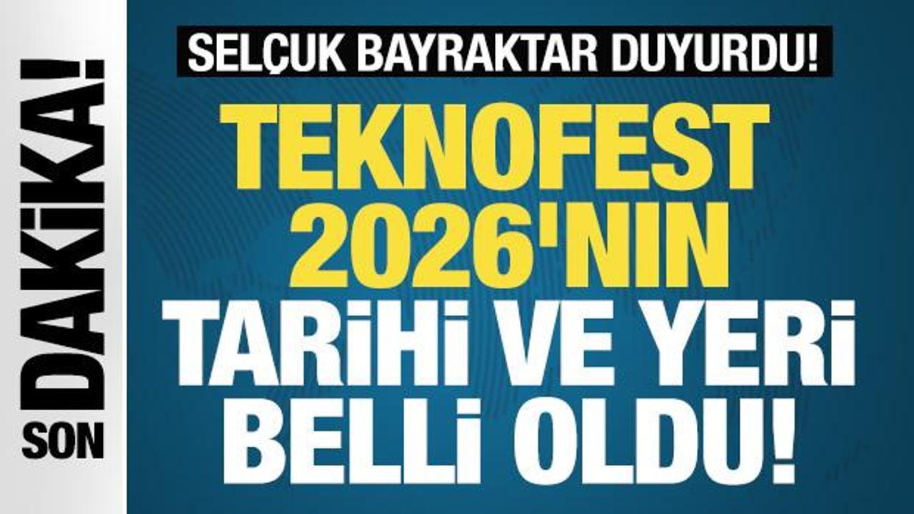 TEKNOFEST 2026’nın tarihi ve yeri belli oldu!
