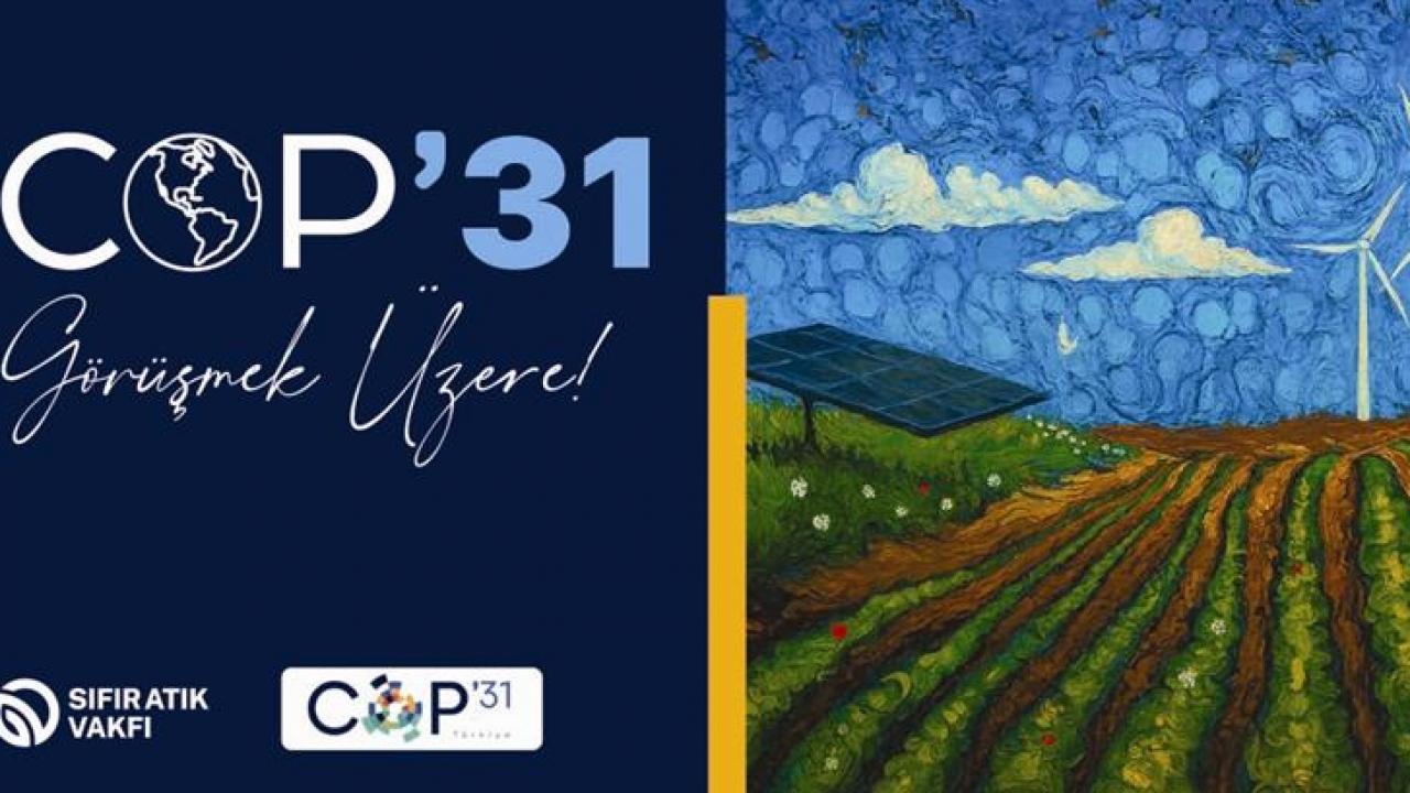 Türkiye, iklim diplomasisinde küresel liderliğe yürüyor!