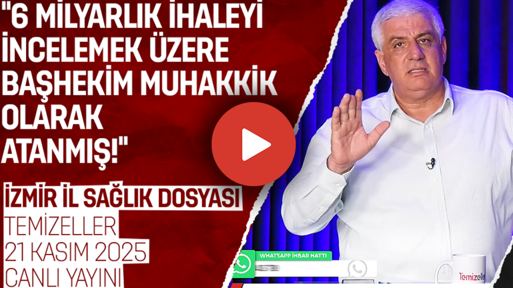 İZMİR İL SAĞLIK DOSYASI | TEMİZELLER 21 KASIM 2025 | CANLI