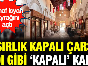 Kapalı Çarşı’nın Sorunları Artıyor: Esnaflar Destek Bekliyor
