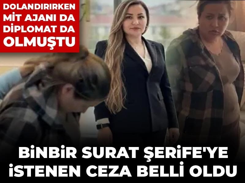 Dolandırıcılık Operasyonu: Şerife Yılmaz’a İstenilen Ceza ve Sahte Kimlik Olayları