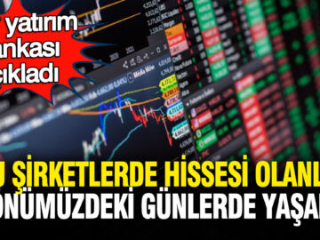 Goldman Sachs’tan Önemli Açıklama: Bu Şirketlerin Hisselerinde Yükseliş Bekleniyor