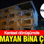 Kentsel donusumde yikilmayan bina coktu boyle sorumsuzluk olmaz ElZvgHUj