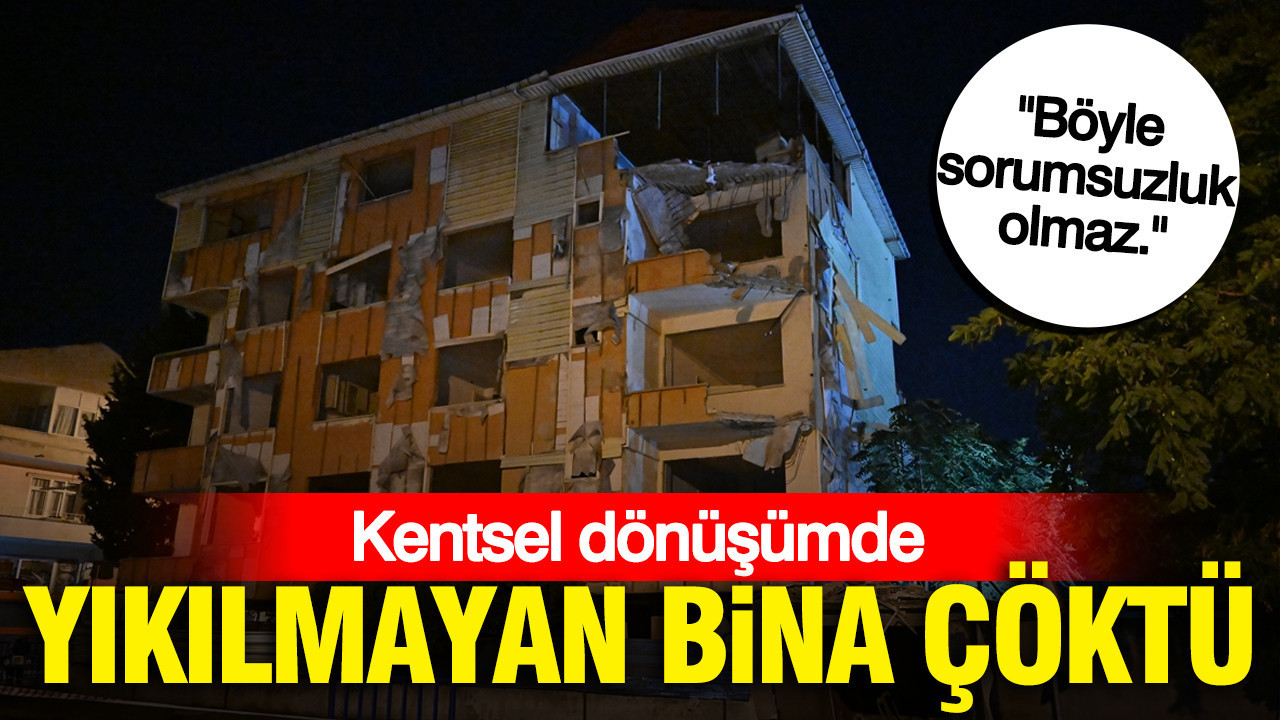 Kentsel donusumde yikilmayan bina coktu boyle sorumsuzluk olmaz ElZvgHUj